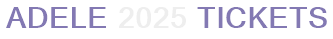 Adele 2025 Tickets