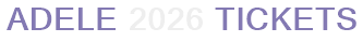 Adele 2026 Tickets
